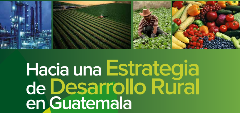Hacia una Estrategia de Desarrollo Rural en Guatemala Cámara del Agro